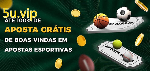 5u.vipbet Ate 100% de Aposta Gratis